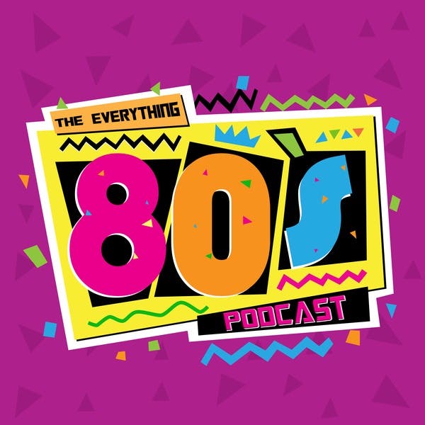 Everything 80s Podcast